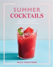 Summer cocktails : Refreshing Margaritas, Mimosas, and Daiquiris--And the World's Best Gin and Tonic cover image
