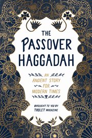 The Passover Haggadah : An Ancient Story for Modern Times cover image