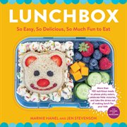 Lunchbox : So Easy, So Delicious, So Much Fun to Eat cover image