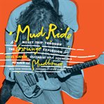 Mud Ride : A Messy Trip Through the Grunge Explosion cover image