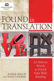 Found in Translation : 52 Hebrew Words to Enrich Your Bible Reading cover image