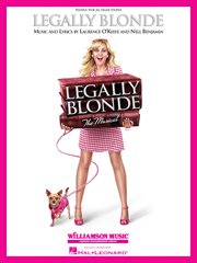 Legally blonde - the musical (songbook). Piano/Vocal Selections cover image
