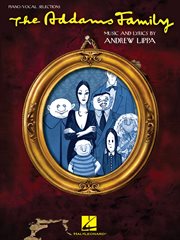 The addams family (songbook). Piano/Vocal Selections cover image