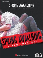Spring awakening (songbook). A New Musical (Vocal Selections) cover image