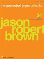 The jason robert brown collection (songbook). 24 Selections from Shows and Albums cover image