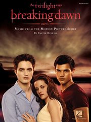 Twilight - breaking dawn, part 1 (songbook). Music from the Motion Picture Score cover image