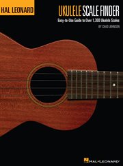 Ukulele scale finder (music instruction). Easy-to-Use Guide to Over 1,300 Ukulele Scales cover image