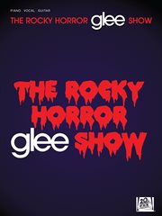 Glee - the rocky horror glee show (songbook) cover image