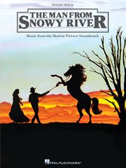 The man from snowy river (songbook). Music from the Motion Picture Soundtrack cover image