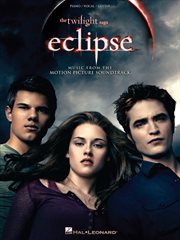 The twilight saga - eclipse (songbook). Music from the Motion Picture Soundtrack cover image