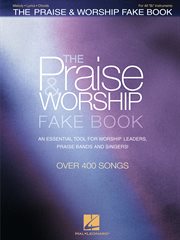 The praise & worship fake book (songbook). B Flat Edition cover image