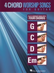 4-chord worship songs for guitar (songbook). Play 25 Worship Songs with Four Chords: G-C-D-Em cover image