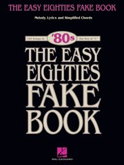 The easy eighties fake book (songbook). 100 Songs in the Key of C cover image
