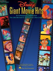 Disney giant movie hits (songbook). 36 Contemporary Classics from The Little Mermaid to The Emperor's New Groove cover image