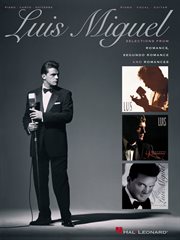 Luis miguel - selections from romance, segundo romance, and romances (songbook) cover image