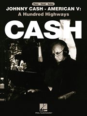 Johnny cash - american v: a hundred highways (songbook) cover image