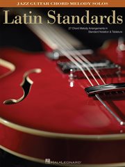 Latin standards (songbook). Jazz Guitar Chord Melody Solos cover image