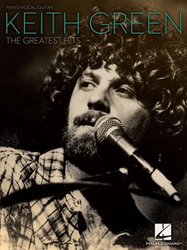 Cover image for Keith Green - The Greatest Hits (Songbook)