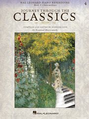 Journey through the classics: book 4 intermediate (songbook). Hal Leonard Piano Repertoire cover image