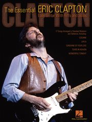 The essential eric clapton (songbook). Easy Guitar with Riffs and Solos cover image