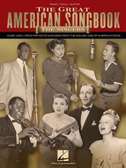 The great american songbook - the singers. Music and Lyrics for 100 Standards from the Golden Age of American Song cover image