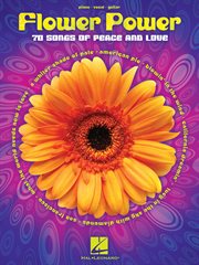 Flower power (songbook). 70 Songs of Peace and Love cover image