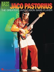 Jaco pastorius - the greatest jazz-fusion bass player (songbook) cover image