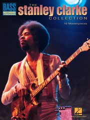 Stanley clarke collection (songbook). Bass Recorded Versions cover image