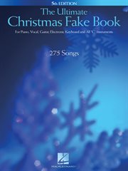 The ultimate christman fake book (songbook). for Piano, Vocal, Guitar, Electronic Keyboard & All "C" Instruments cover image
