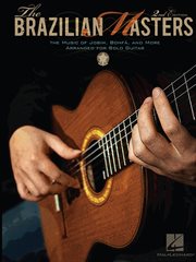 The brazilian masters (songbook). The Music of Jobim, Bonfa and More for Solo Guitar cover image