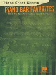 Piano cheat sheets: piano bar favorites (songbook). 100 of Your Favorite Requests in Musical Shorthand cover image