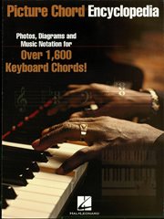 Picture chord encyclopedia for keyboard. Photos, Diagrams and Music Notation for Over 1,600 Keyboard Chords cover image