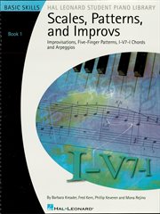 Scales, patterns and improvs - book 1 (music instruction). Improvisations, Five-Finger Patterns, I-V7-I Chords and Arpeggios cover image