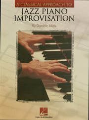 A classical approach to jazz piano improvisation cover image
