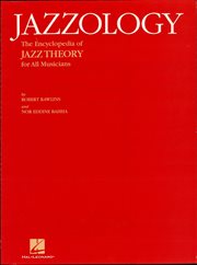 Jazzology : the encyclopedia of jazz theory for all musicians cover image