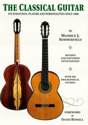 The classical guitar : its evolution, players and personalities since 1800 cover image