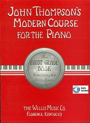 John thompson's modern course for the piano - first grade. First Grade cover image