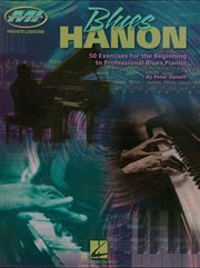 Blues hanon (music instruction). 50 Exercises for the Beginning to Professional Blues Pianist cover image