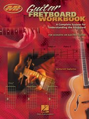 Guitar fretboard workbook (music instruction). A Complete System for Understanding the Fretboard For Acoustic or Electric Guitar cover image