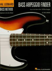 Bass arpeggio finder (music instruction). Easy-to-Use Guide to Over 1,300 Bass Arpeggios Hal Leonard Bass Method cover image