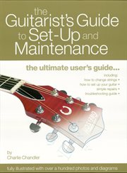 The guitarist's guide to set-up & maintenance cover image