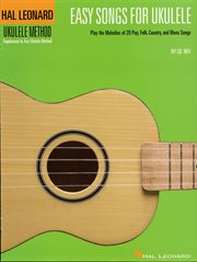 Easy songs for ukulele (songbook). Play the Melodies of 20 Pop, Folk, Country, and Blues Songs cover image