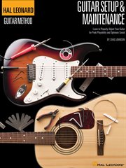 Hal leonard guitar method - setup & maintenance. Learn to Properly Adjust Your Guitar for Peak Playability and Optimum Sound cover image