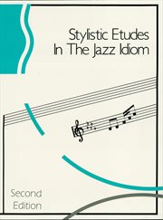 Stylistic etudes in the jazz idiom (music instruction) cover image