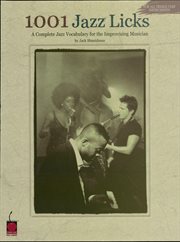 1001 jazz licks (music instruction). A Complete Jazz Vocabulary for the Improvising Musician cover image