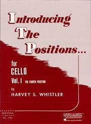 Introducing the positions for cello (music instruction) volume 1 - fourth position cover image