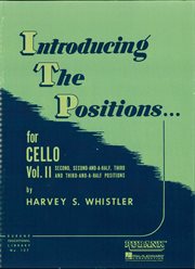 Introducing the positions for cello (music instruction) volume 2 - second, 2-1/2, third, 3-1/2 cover image
