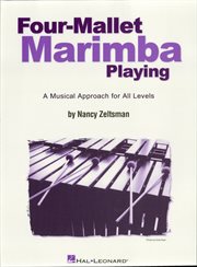 Four-mallet marimba playing : a musical approach for all levels cover image