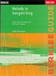 Melody in songwriting : tools and techniques for writing hit songs cover image