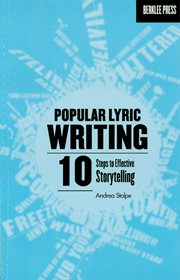 Popular lyric writing : 10 steps to effective storytelling cover image